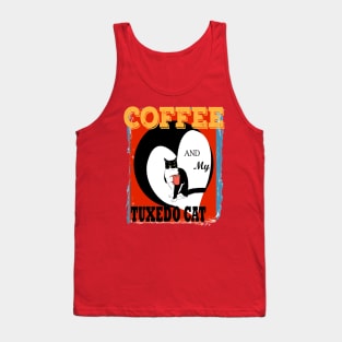 Coffee and My Tuxedo Cat because Murder is wrong. Cute Tuxedo cat attitude  Copyright TeAnne Tank Top